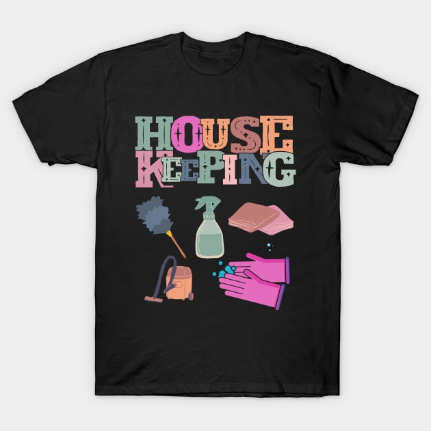 Housekeeping T-Shirt by GR-ART